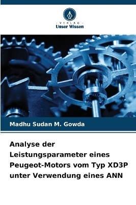Analyse der Leistungsparameter eines Peugeot-Motors vom Typ XD3P unter Verwendung eines ANN - Madhu Sudan M Gowda