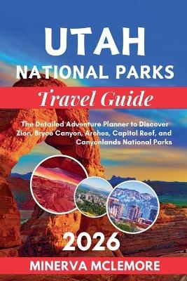 Utah National Parks Travel Guide 2026 - Minerva McLemore
