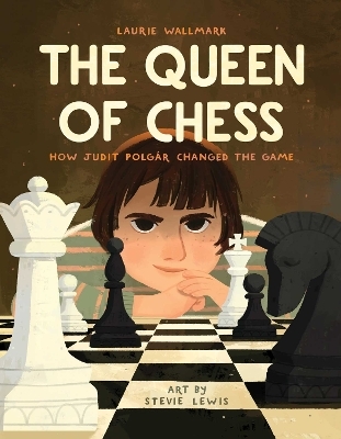 The Queen of Chess - Laurie Wallmark