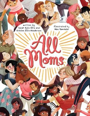 All Moms - Sarah Kate Ellis, Kristen Ellis-Henderson