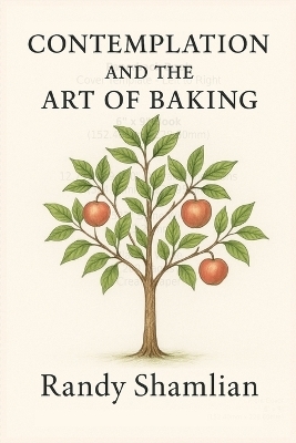 Contemplation and the Art of Baking - Randy Shamlian