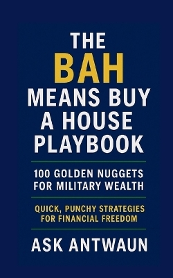 The BAH Means Buy A House Playbook - Antwaun Hill