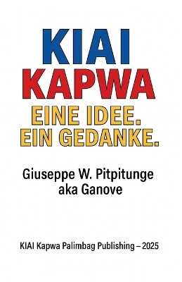 KIAI Kapwa - Eine Idee. Ein Gedanke. - Giuseppe W Pitpitunge