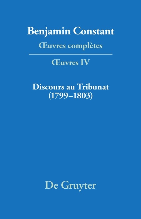 Discours au Tribunat. De la possibilit&eacute; d'une constitution r&eacute;publicaine dans un grand pays (1799&ndash;1803) - 