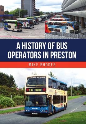 A History of Bus Operators in Preston - Mike Rhodes