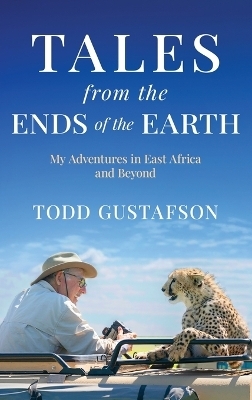 TALES from the ENDS of the EARTH - Todd Gustafson