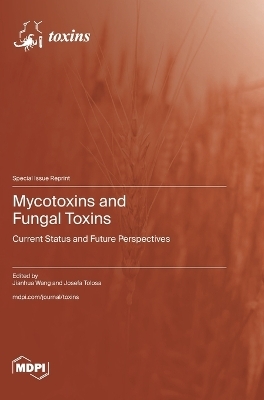 Mycotoxins and Fungal Toxins