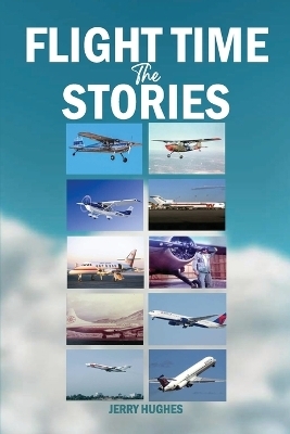 Flight Time The Storys - Jerry Hughes