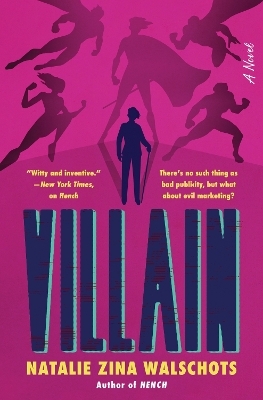 Villain: A Novel - Natalie Zina Walschots