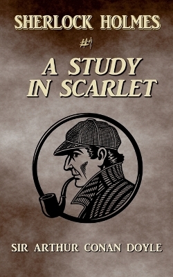 A Study In Scarlet (Annotated) - Sir Arthur Conan Doyle