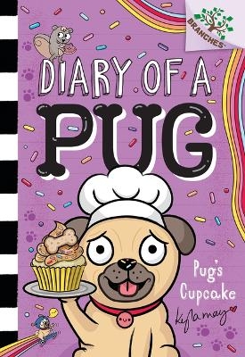 Pug's Cupcake: A Branches Book (Diary of a Pug #16) - Kyla May