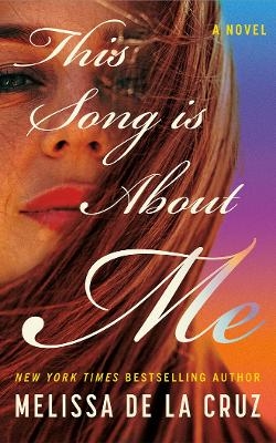 This Song Is About Me - Melissa De La Cruz