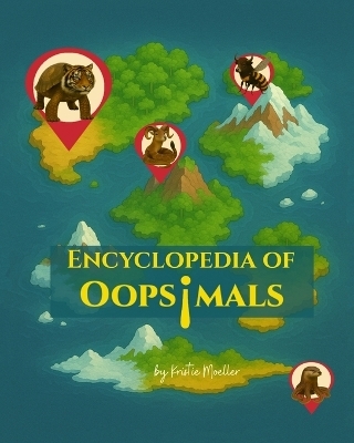 Encyclopedia of Oopsimals -  Moeller