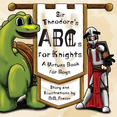 Sir Theodore's ABCs for Knights - N M Fraser