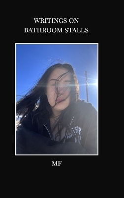 Writings On Bathroom Stalls -  MF