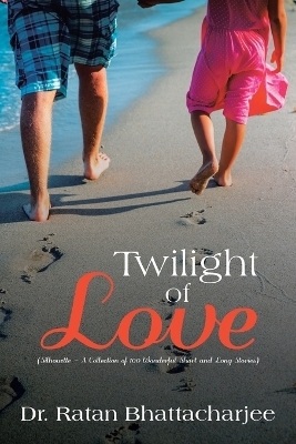 Twilight of Love - Dr Ratan Bhattacharjee