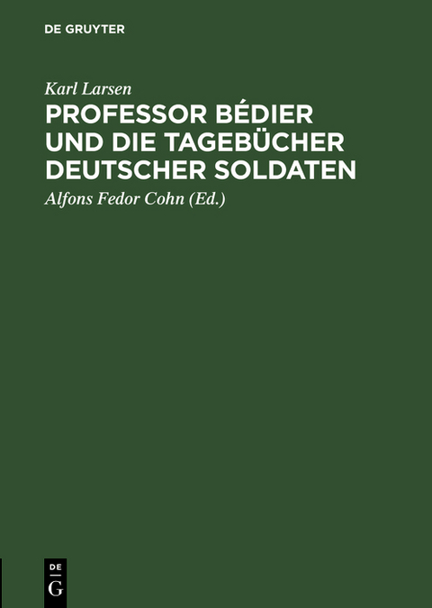 Professor B&eacute;dier und die Tageb&uuml;cher deutscher Soldaten - Karl Larsen