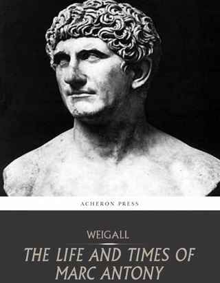 Life and Times of Marc Antony