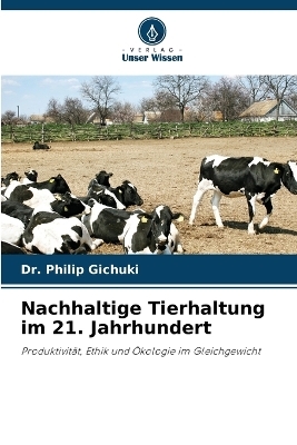 Nachhaltige Tierhaltung im 21. Jahrhundert