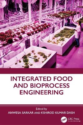 Integrated Food and Bioprocess Engineering - 