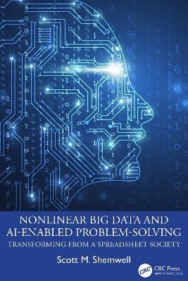 Nonlinear Big Data and AI-Enabled Problem-Solving - Scott M. Shemwell