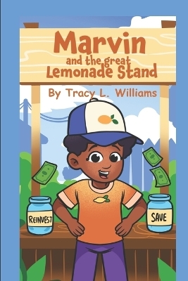 Marvin and the Great Lemonade Stand - Tracy L Williams