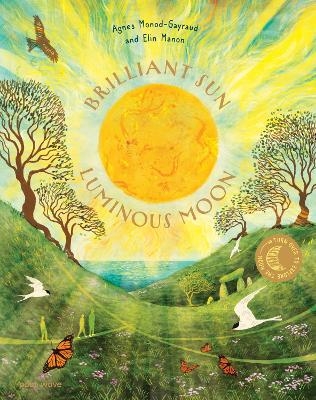Brilliant Sun, Luminous Moon - Agnes Monod-Gayraud