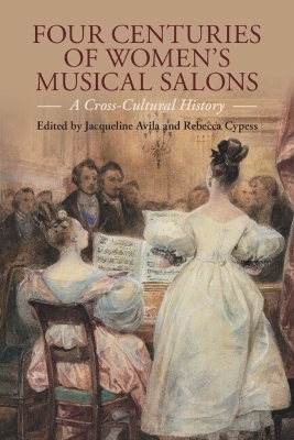 Four Centuries of Women's Musical Salons