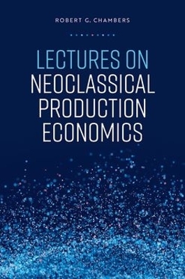 Lectures on Neoclassical Production Economics - Robert G. Chambers