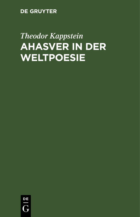 Ahasver in der Weltpoesie - Theodor Kappstein