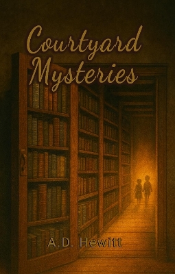 Courtyard Mysteries - A.D. Hewitt