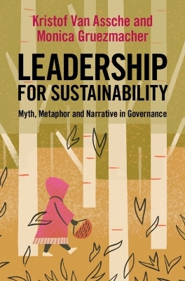 Leadership for Sustainability - Kristof Van Assche, Monica Gruezmacher