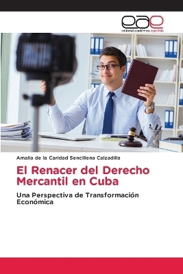 El Renacer del Derecho Mercantil en Cuba - Amalia de la C Sencillena Calzadilla
