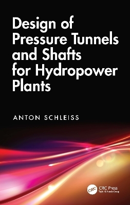 Design of Pressure Tunnels and Shafts for Hydropower Plants - Anton Schleiss