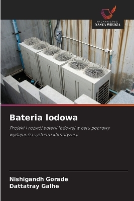 Bateria lodowa - Nishigandh Gorade, Dattatray Galhe