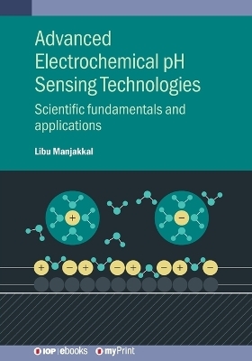 Advanced Electrochemical pH Sensing Technologies - Libu Manjakkal
