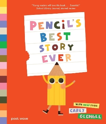 Pencil's Best Story Ever - Carly Gledhill