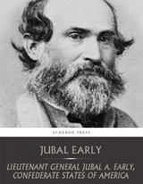 Lieutenant General Jubal A. Early, Confederate States of America -  Jubal Early