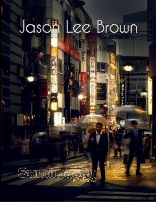 Sumimasen - Jason Lee Brown