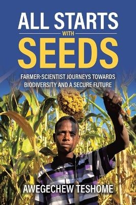 All Starts With Seeds - Awegechew Teshome