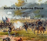Soldiers -  Ambrose Bierce