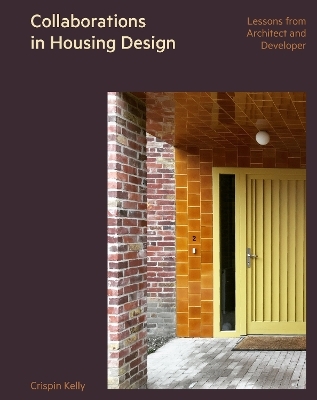 Collaborations in Housing Design - Crispin Kelly