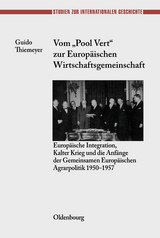 Vom "Pool Vert" zur Europ&auml;ischen Wirtschaftsgemeinschaft - Guido Thiemeyer