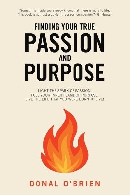 Finding Your True Passion and Purpose - Donal O'Brien