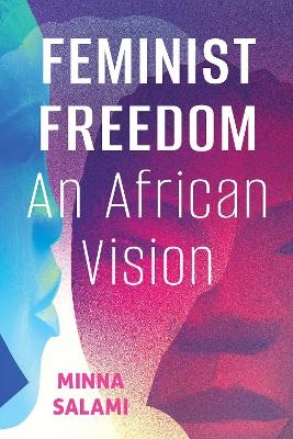 Feminist Freedom - Minna Salami