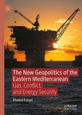 The New Geopolitics of the Eastern Mediterranean