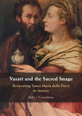 Vasari and the Sacred Image - Sally J. Cornelison