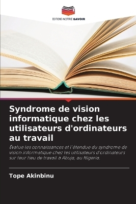 Syndrome de vision informatique chez les utilisateurs d'ordinateurs au travail - Tope Akinbinu