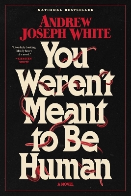 You Weren't Meant to Be Human - Andrew Joseph White