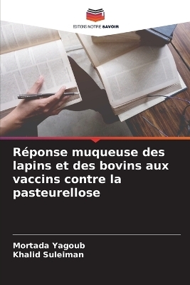 Réponse muqueuse des lapins et des bovins aux vaccins contre la pasteurellose